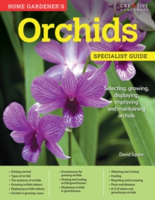 Home Gardener’s Orchids: Selecting, growing, displaying, improving and maintaining orchids