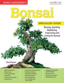 Home Gardener’s Bonsai: Buying, planting, displaying, improving and caring for bonsai