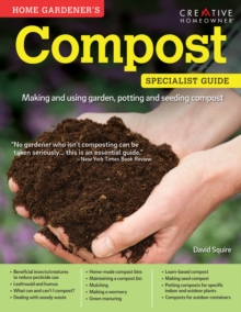 Home Gardener’s Compost: Making and using garden, potting and seeding compost