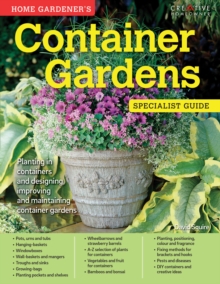 Home Gardener’s Container Gardens: Planting in containers and designing, improving and maintaining container gardens