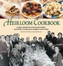 Image for Heirloom Cookbook: Recipes Handed Down By Jewish Mothers and Modern Recipes from Daughters and Friends.