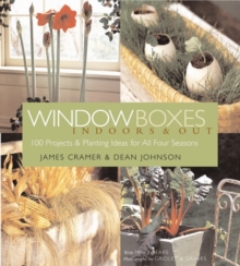 Image for Window Boxes : Indoors & Out: 100 Projects & Planting Ideas for All Four Seasons