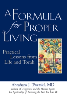 Image for A formula for proper living: practical lessons from life and Torah