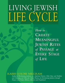 Image for Living Jewish life cycle: how to create meaningful Jewish rites of passage at every stage of life
