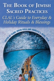 Image for Book of Jewish Sacred Practices: CLAL's Guide to Everyday & Holiday Rituals & Blessings