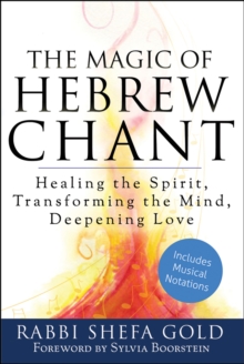 Image for Magic of Hebrew Chant: Healing the Spirit, Transforming the Mind, Deepening Love