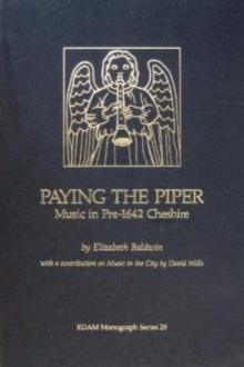 Image for Paying the Piper : Music in Pre-1642 Cheshire