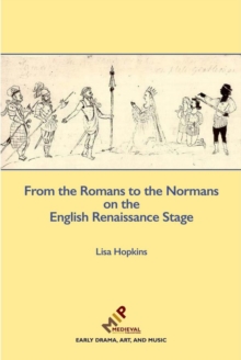 From the Romans to the Normans on the English Renaissance Stage
