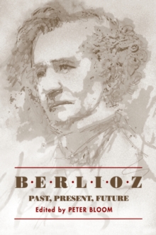 Image for Berlioz  : past, present, future