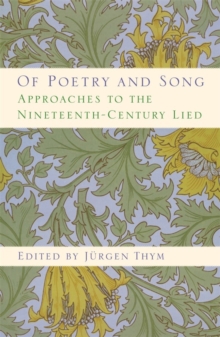 Image for Of poetry and song  : approaches to the nineteenth-century lied