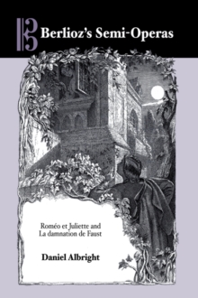 Image for Berlioz's semi-operas  : Romeo et Juliette and La Damnation de faust