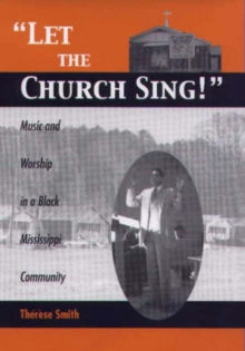 Image for Let the church sing!  : music and worship in a black Mississippi community
