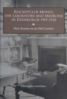 Image for Rockefeller money, the laboratory and medicine in Edinburgh, 1919-1920  : new culture in an old country