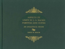 Image for Aspects of unity in J.S. Bach's partitas and suites  : an analytical study