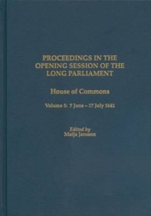 Proceedings in the Opening Session of the Long Parliament [Set]