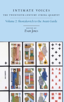 Image for Intimate voices  : the twentieth-century string quartetVolume 2,: Shostakovich to the avant-garde
