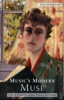 Image for Music's modern muse  : a life of Winnaretta Singer, Princesse de Polignac