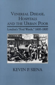 Image for Venereal disease, hospitals and the urban poor  : London's "foul wards", 1600-1800