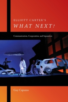 Image for Elliott Carter's "What next?"  : communication, cooperation, and separation