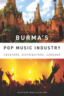 Image for Burma's pop music industry: creators, distributors, censors