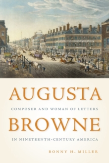 Image for Augusta Browne  : composer and woman of letters in nineteenth-century America
