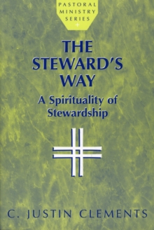 Image for The Steward's Way : A Spirituality of Stewardship