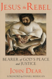 Image for Jesus the Rebel : Bearer of God's Peace and Justice