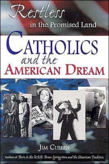 Image for Restless in the Promised Land : Catholics and the American Dream