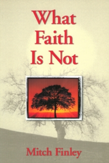 Image for What Faith Is Not