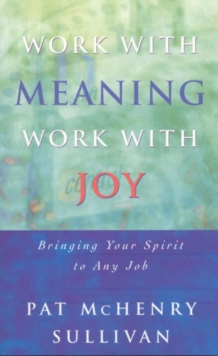 Image for Work With Meaning, Work With Joy