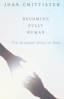 Image for Becoming Fully Human : The Greatest Glory of God