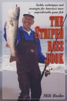 Image for The striped bass book: the complete guide to cating America's unpredictable game fish : including June Rosko's favorite striped bass recipes