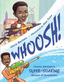 Image for Whoosh! : Lonnie Johnson's Super-Soaking Stream of Inventions