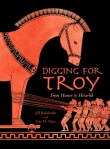 Image for Digging for Troy : From Homer to Hisarlik