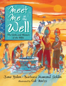 Image for Meet me at the well  : the girls and women of the Bible