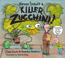 Image for Never Insult a Killer Zucchini