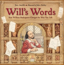 Will’s Words: How William Shakespeare Changed the Way You Talk