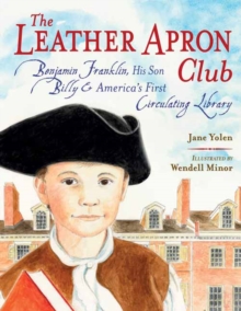 Image for The Leather Apron Club  : Benjamin Franklin, his son Billy, and America's first circulating library