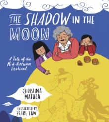Image for The shadow in the Moon  : a tale of the Mid-Autumn Festival
