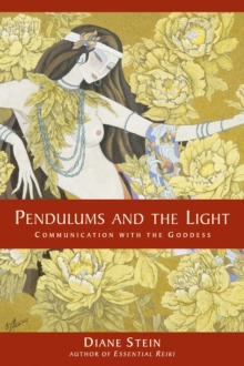 Image for Pendulums and the light  : communication with the goddess