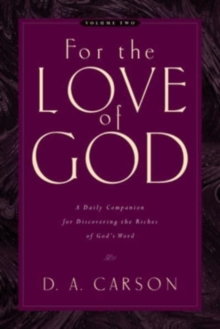 Image for For the Love of God : A Daily Companion for Discovering the Riches of God's Word (Vol. 2)