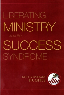 Image for Liberating Ministry from the Success Syndrome