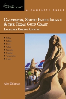 Image for Explorer's Guide Galveston, South Padre Island & the Texas Gulf Coast: A Great Destination