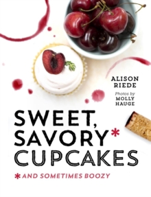 Image for Sweet, Savory, and Sometimes Boozy Cupcakes