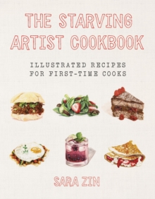 Image for The starving artist cookbook  : illustrated recipes for first-time cooks