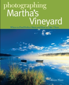 Image for Photographing Martha's Vineyard: Where to Find Perfect Shots and How to Take Them