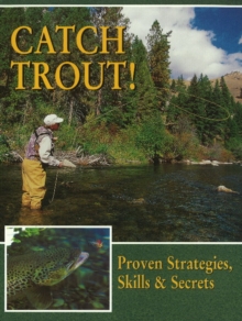 Image for Catch Trout! : Proven Strategies, Skills & Secrets