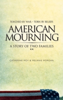 Image for American mourning  : the intimate story of two families joined by war, torn by beliefs