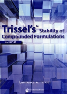Image for Trissel's Stability of Compounded Formulations
