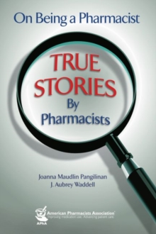 Image for On Being a Pharmacist : True Stories by Pharmacists